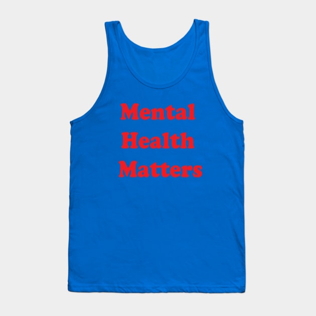 Mental Health Matters Tank Top by Brain Zaps Suck